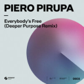 Слушать песню Everybody's Free (To Feel Good) [Deeper Purpose Remix] от Piero Pirupa