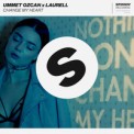 Слушать песню Change My Heart от Ummet Ozcan feat. Laurell