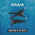 Слушать песню Something In The Water от Iceleak