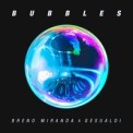 Слушать песню Bubbles от Breno Miranda, Gesualdi