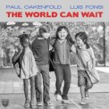Слушать песню The World Can Wait от Paul Oakenfold feat. Luis Fonsi