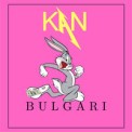 Слушать песню Bulgari от Kan