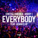 Слушать песню Everybody от Corti & Lamedica & Andry J feat. Adam Clay