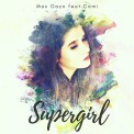 Слушать песню Supergirl (T.I.M Radio Mix) от Max Oazo feat. Cami