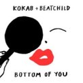Слушать песню Bottom of You от Kokab, Beatchild