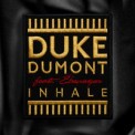 Слушать песню Inhale от Duke Dumont feat. Ebenezer