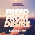 Слушать песню Freed from Desire от Drenchill, Indiiana