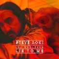 Слушать песню Lie To Me от Steve Aoki feat. Ina Wroldsen