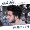 Слушать песню Wasted Love от Boris Way, Kimberly Cole