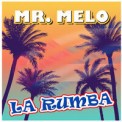 Слушать песню La Rumba (Radio Edit) от Mr. Melo