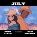 Слушать песню July от Noah Cyrus, Leon Bridges