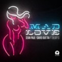 Слушать песню Mad Love от Sean Paul, David Guetta, Becky G