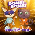 Слушать песню Rom Bim Bom от Rombi & Bombi