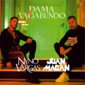 Слушать песню Dama Y Vagabundo от Nyno Vargas & & Juan Magan