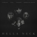 Слушать песню Hella Neck от Carnage feat. Tyga & Shoreline Mafia & Takeoff