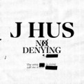 Слушать песню No Denying от J Hus