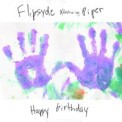 Слушать песню Happy Birthday от Flipsyde, Piper