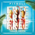 Слушать песню Free Free Free от Pitbull feat. Theron Theron