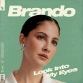 Слушать песню Look Into My Eyes от Brando