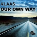 Слушать песню Our Own Way от Klaas