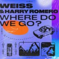Слушать песню Where Do We Go от WEISS, Harry Romero