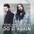 Слушать песню Do It Again от Steve Aoki, Alok
