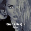 Слушать песню Feuer & Benzin от Jellina
