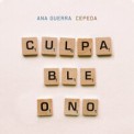 Слушать песню Culpable O No от Ana Guerra & Cepeda