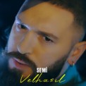 Слушать песню Velhasıl от SEMİ