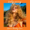 Слушать песню Never Really Over от Katy Perry