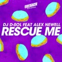 Слушать песню Rescue Me от DJ D-Sol feat. Alex Newell