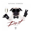 Слушать песню Do It от Katusha Svoboda