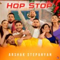 Слушать песню Hop Stop от Arshak Stepanyan