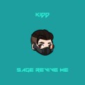 Слушать песню Sage revive me от Kidd