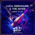 Слушать песню Light It Up (Radio Edit) от Luca Debonaire & The Giver