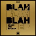 Слушать песню Blah Blah Blah EP от Armin van Buuren