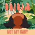 Слушать песню Not My Baby от Inna