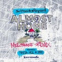 Слушать песню Almost Home (Melosense Extended Remix) от Sultan & Shepard feat. IRO & Nadia Ali