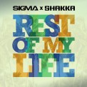 Слушать песню Rest Of My Life от Sigma, Shakka