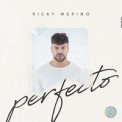 Слушать песню Perfecto от Ricky Merino
