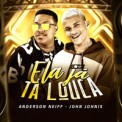 Слушать песню Ela Já Tá Louca от Anderson Neiff, John Johnis
