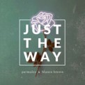Слушать песню Just The Way от Parmalee feat. Blanco Brown