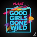 Слушать песню Good Girls Gone Wild от Klaas