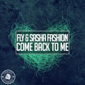 Слушать песню Come Back To Me от Fly & Sasha Fashion