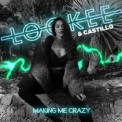 Слушать песню Making Me Crazy от Lookee & Castillo