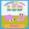 Слушать песню Genius от LSD, Sia, Diplo, Labrinth