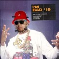 Слушать песню I'm Bad '19 от ШУММ, MAD MIND