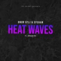 Слушать песню Heat Waves от Onur Atli, Efekan, Jordan Rys