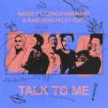 Слушать песню Talk To Me (Sam Feldt Edit) от MOWE & CONOR MAYNARD feat. RANI