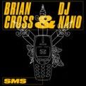 Слушать песню SMS от Brian Cross & DJ Nano feat. JV